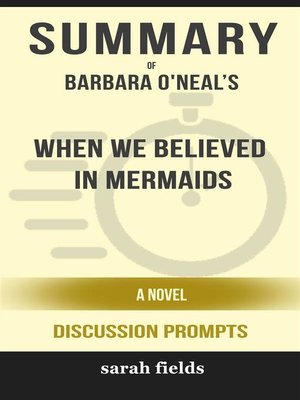 cover image of "When We Believed in Mermaids--A Novel" by Barbara O'Neal